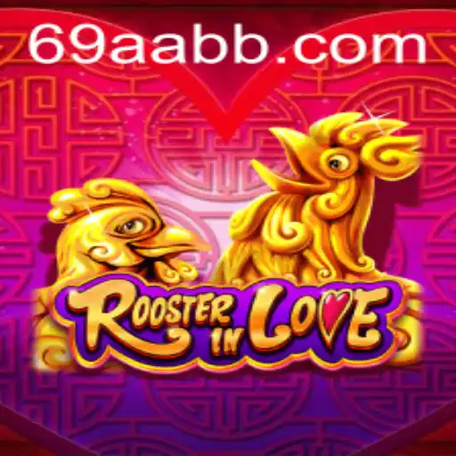 Explorando RoosterInLove: O Jogo que Está Conquistando 69AA.com